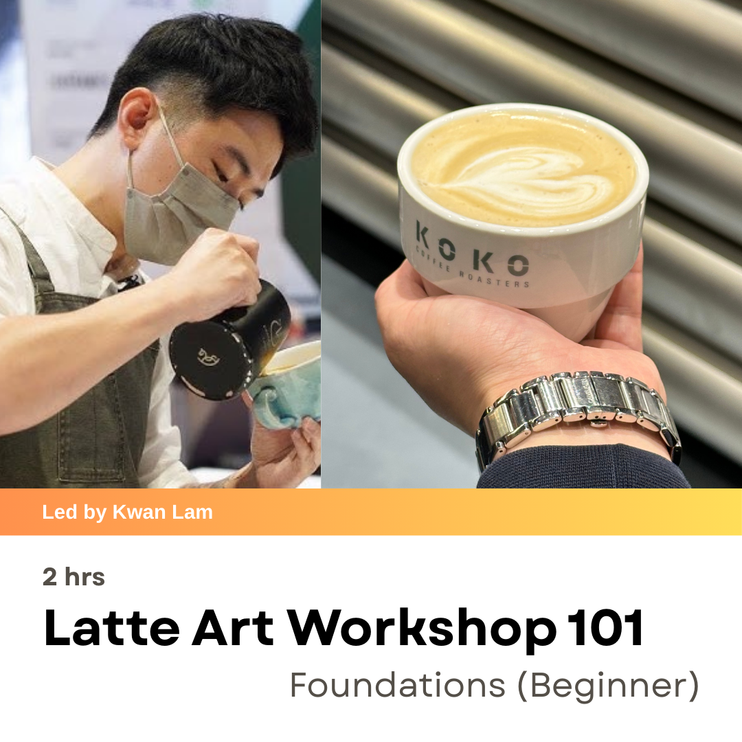 Kwan Lam Latte Art Series:101 Foundations (Beginner)