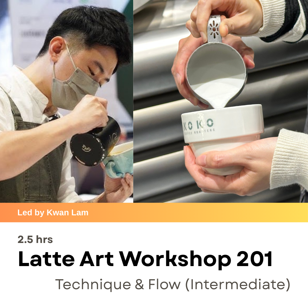 Kwan Lam Latte Art Series:201 Technique & Flow (Intermediate)